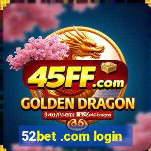 52bet .com login